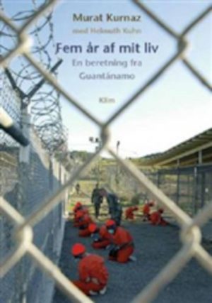 Fem år Af Mit Liv - Murat Kurnaz - Bog