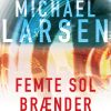 Femte Sol Brænder - Michael Larsen - Bog