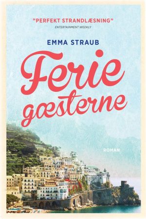 Feriegæsterne - Emma Straub - Bog