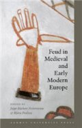 Feud In Medieval And Early Modern Europe - Jeppe B. Netterstrøm - Bog