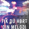 Fik du hørt din melodi (E-bog)