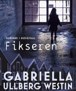 Fikseren - Gabriella Ullberg Westin - Bog
