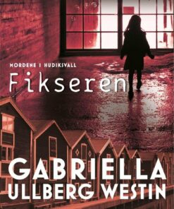 Fikseren - Gabriella Ullberg Westin - Bog