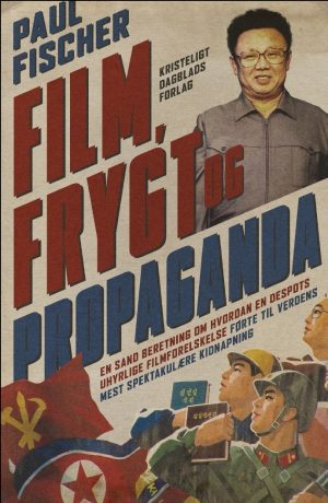 Film, Frygt Og Propaganda - Paul Fischer - Bog