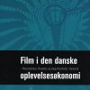 Film I Den Danske Oplevelsesøkonomi - Rikke Wümpelmann - Bog