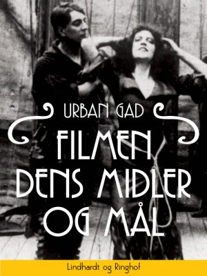 Filmen. Dens midler og mål (E-bog)