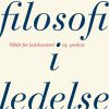 Filosofi I Ledelse - Pia Lauritzen - Bog