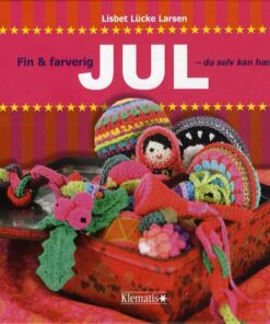 Fin Og Farverig Jul - Du Selv Kan Hækle - Lisbet Lücke Larsen - Bog