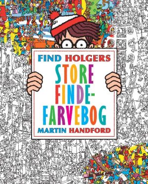 Find Holgers Store Finde-farvebog - Martin Handford - Bog