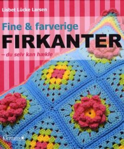 Fine Og Farverige Firkanter - Du Selv Kan Hækle - Lisbet Lücke Larsen - Bog