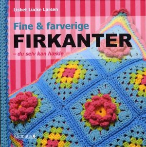 Fine Og Farverige Firkanter - Du Selv Kan Hækle - Lisbet Lücke Larsen - Bog