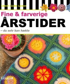 Fine & farverige ÅRSTIDER - du selv kan hækle (Bog)