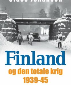 Finland Og Den Totale Krig 1939-45 - Claes Johansen - Bog