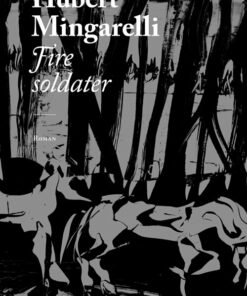 Fire Soldater - Hubert Mingarelli - Bog