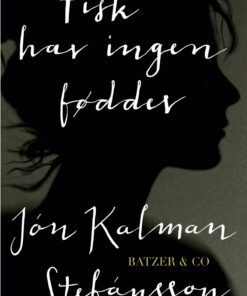 Fisk Har Ingen Fødder - Jón Kalman Stefánsson - Bog
