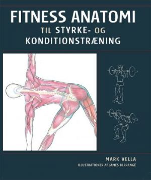 Fitness anatomi til styrke- og konditionstræning (Bog)