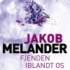 Fjenden Iblandt Os - Jakob Melander - Bog