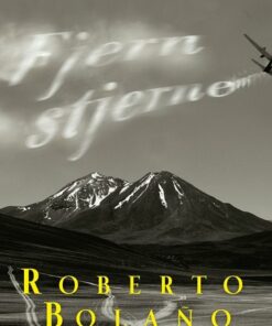 Fjern Stjerne - Roberto BolaÃ±o - Bog