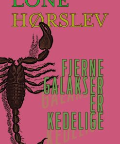 Fjerne Galakser Er Kedelige - Lone Hørslev - Bog