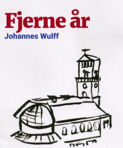Fjerne år - Johannes Wulff - Bog
