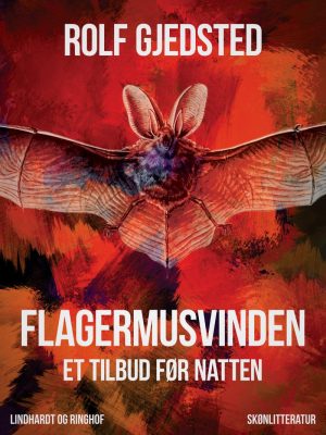 Flagermusvinden: Et Tilbud Før Natten - Rolf Gjedsted - Bog