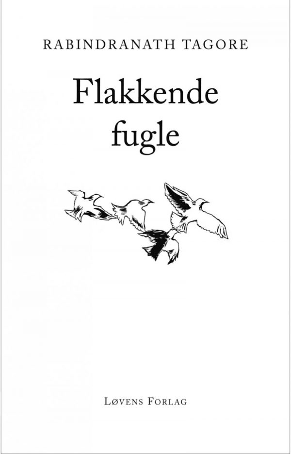 Flakkende Fugle - Rabindranath Tagore - Bog