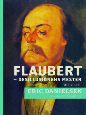 Flaubert - desillusionens mester (E-bog)