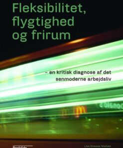 Fleksibilitet, flygtighed og frirum (E-bog)