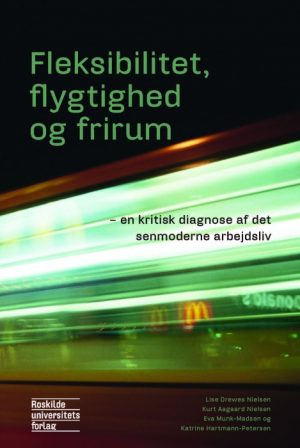 Fleksibilitet, flygtighed og frirum (E-bog)