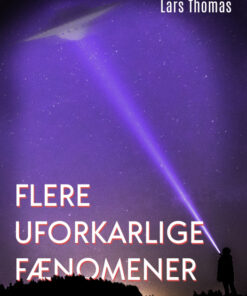 Flere uforklarlige fænomener (E-bog)