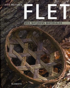 Flet - Med Naturens Materialer - Jette Mellgren - Bog