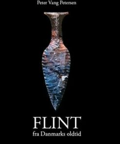 Flint Fra Danmarks Oldtid - Peter Vang Petersen - Bog