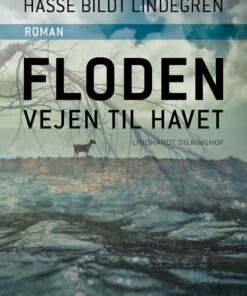 Floden - Vejen Til Havet - Hasse Bildt Lindegren - Bog