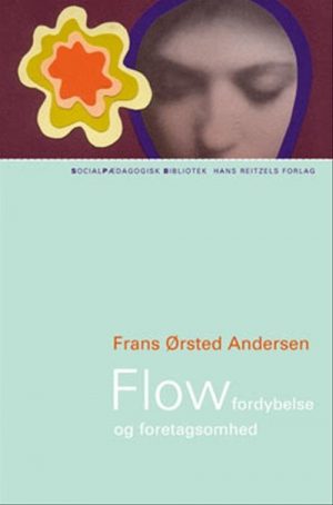 Flow Og Fordybelse - Frans ørsted Andersen - Bog