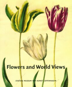 Flowers And World Views - Hanne Kolind Poulsen - Bog