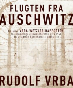 Flugten Fra Auschwitz - Rudolf Vrba - Bog