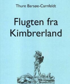 Flugten Fra Kimbrerland - Thure Barsøe-carnfeldt - Bog