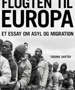 Flugten Til Europa - Om Migration Og Asyl - Klaus Rothstein - Bog