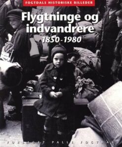 Flygtninge Og Indvandrere 1850-1980 - Henrik Lund - Bog