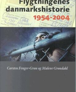 Flygtningenes Danmarkshistorie 1954-2004 - Carsten Fenger-grøn - Bog