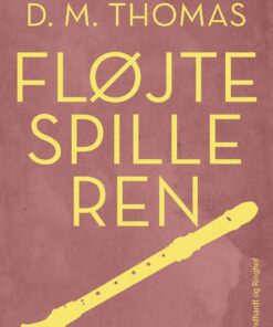 Fløjtespilleren - D. M Thomas - Bog