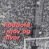 Fodbold i sjov og alvor (E-bog)