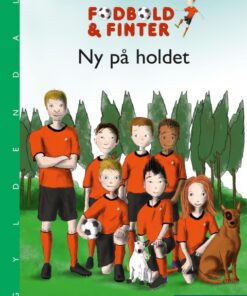 Fodbold og finter. Ny på holdet (E-bog)