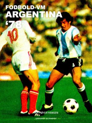 Fodbold-vm Argentina 78 - Per Høyer Hansen - Bog