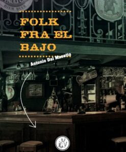 Folk Fra El Bajo (2. Udgave) - Antonio Dal Masetto - Bog