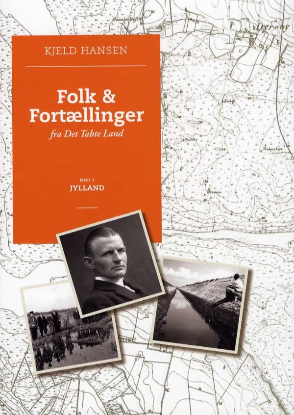 Folk & Fortællinger Fra Det Tabte Land - Bind 1, Jylland - Kjeld Hansen - Bog