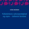 Folkekirkens selvstændighed og styre - luthersk forstået (E-bog)
