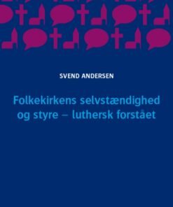 Folkekirkens selvstændighed og styre - luthersk forstået (E-bog)