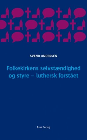 Folkekirkens selvstændighed og styre - luthersk forstået (E-bog)