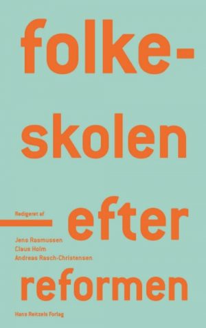 Folkeskolen - Efter Reformen - Claus Holm - Bog